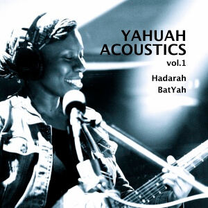 YAHUAH ACOUSTICS Vol.1 Hadarah BatYah