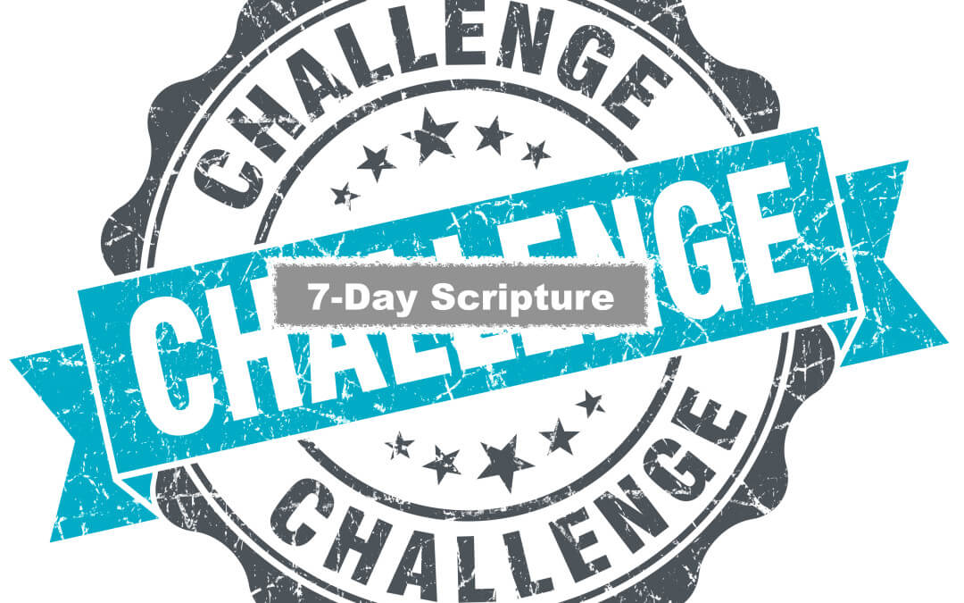 Join us? 7-Day Scripture Challenge Begins March 20th.