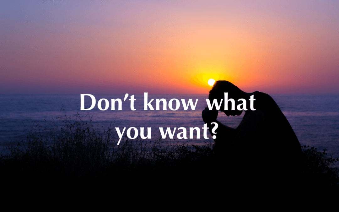 Don’t know what you want in life? Start Here.